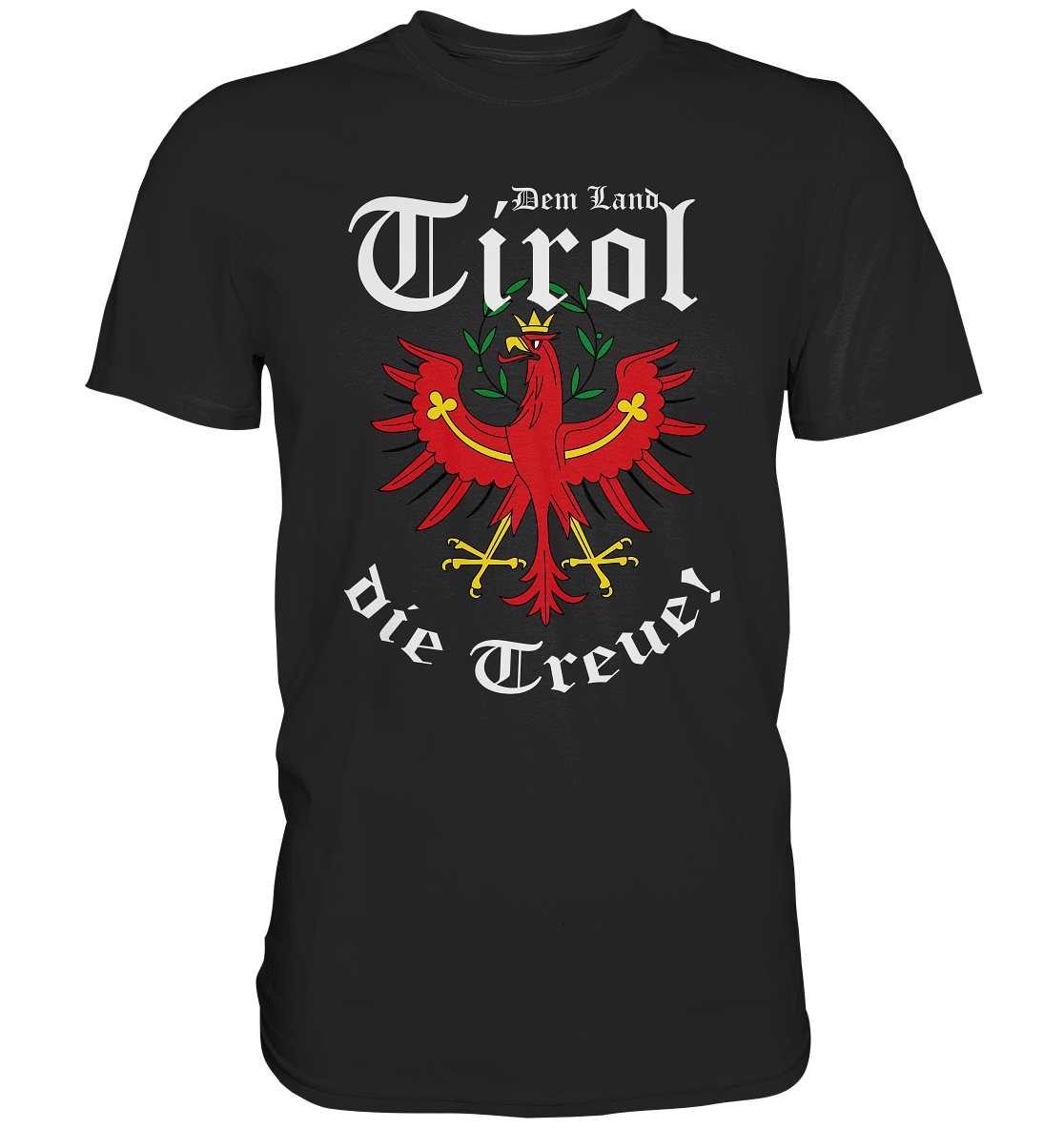 DEM LAND TIROL DIE TREUE - Premium Shirt